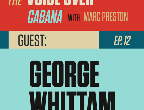 Preston’s VoiceOver Cabana | Episode #012 | George “The Tech” Whittam