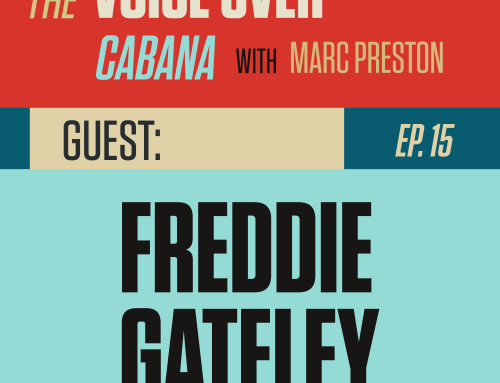 Preston’s VoiceOver Cabana | Episode #15 | Freddie Gateley w/VocalBooth.com